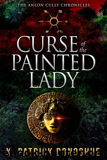 Curse of the Painted Lady (The Anlon Cully Chronicles Book 3) by K. Patrick Donoghue
