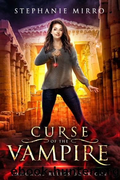 Curse of the Vampire: A New Adult Urban Fantasy Novel (Immortal Relics Book 1) by Stephanie Mirro