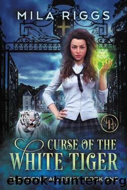 Curse of the White Tiger (The Secret Academy Book 1) by Mila Riggs & Peach Plains Paranormal