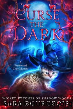 Curse the Dark (Wicked Witches of Shadow Woods Book 5) by Sara Bourgeois