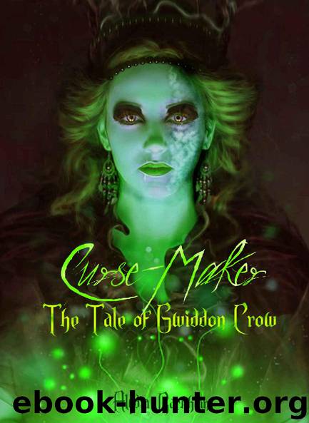 Curse-Maker- the Tale of Gwiddon Crow by Alydia Rackham