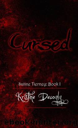 Cursed (Satine Tierney: Book 1) by Kristine Decoyly