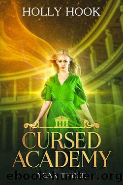 Cursed Academy (Year Three)[A Teen Supernatural Academy Romance} by Holly Hook