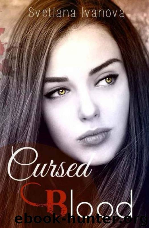 Cursed Blood: Born to Kill or Die by Svetlana Ivanova