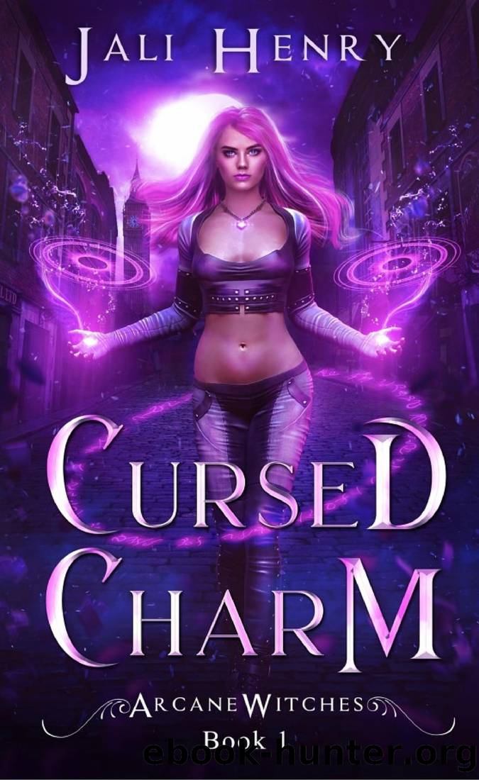Cursed Charm (Book 1 of Arcane Witches Series) by Jali Henry
