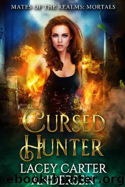 Cursed Hunter: A Demon Reverse Harem Romance (Mates of the Realms: Mortals Book 2) by Lacey Carter Andersen