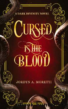 Cursed Is The Blood: A Dark Divinity Novel by Jordyn Moretti