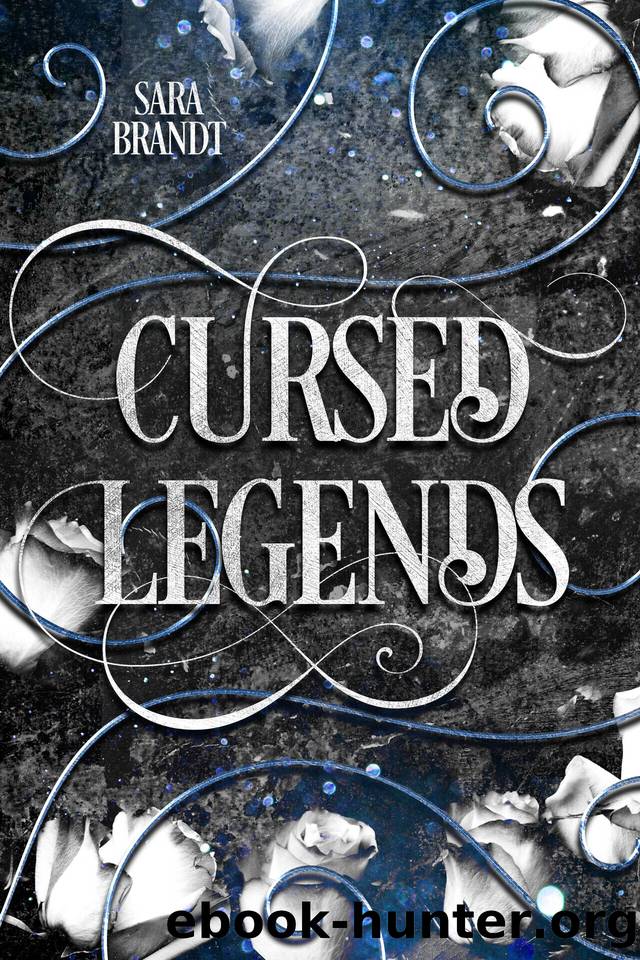 Cursed Legends (Cursed 01 english edition)- dark romance, enemies to lovers and a lot of spice! by Sara Brandt