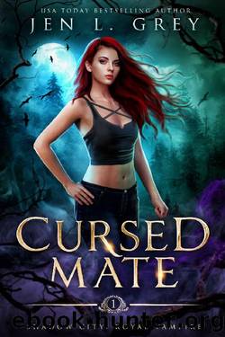Cursed Mate (Shadow City: Royal Vampire Book 1) by Jen L. Grey & Shadow City