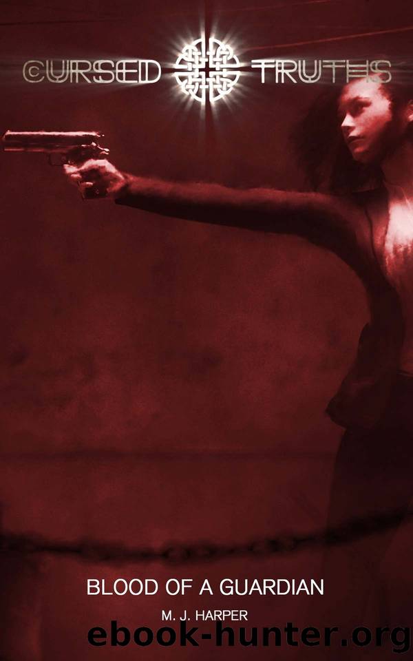 Cursed Truths: Blood of a Guardian by M. J. Harper