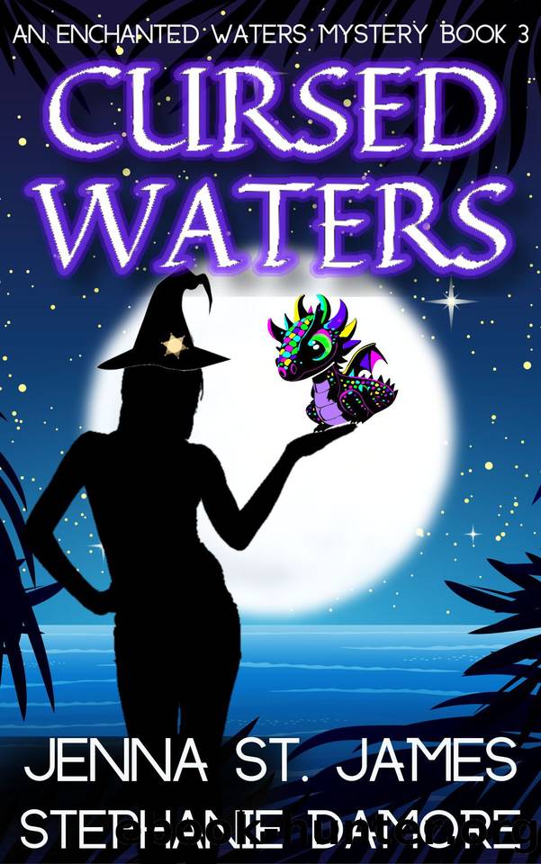 Cursed Waters (An Enchanted Waters Mystery Book 3) by Jenna St. James & Stephanie Damore