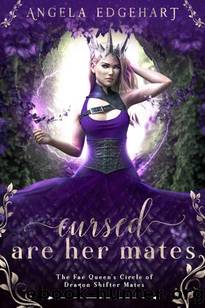 Cursed are her Mates (The Fae Queen's Circle of Dragon Shifter Mates Book 2) by Angela Edgehart
