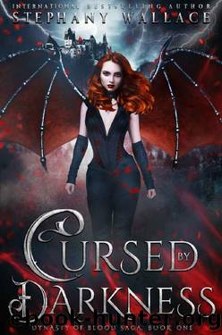 Cursed by Darkness: A Vampire Romance (Dynasty of Blood Saga Book 1) by Stephany Wallace
