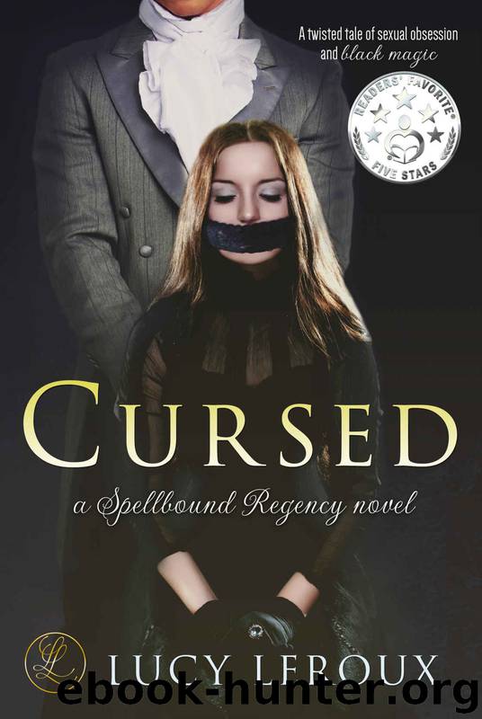 Cursed: A Spellbound Regency Novel by Lucy Leroux