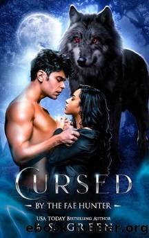 Cursed: By the Fae Hunter (The North Shore Fae Book 3) by A.S. Green