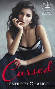 Cursed: Gowns & Crowns, Book 5 by Jennifer Chance