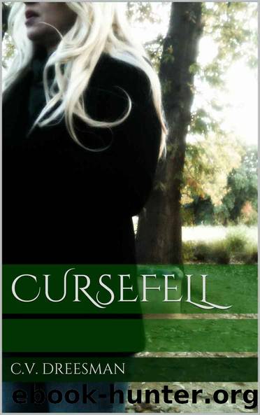 Cursefell by C.V. Dreesman