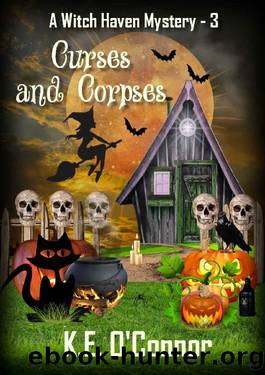 Curses and Corpses (Witch Haven Mystery - a fun cozy witch paranormal mystery Book 3) by K.E. O'Connor
