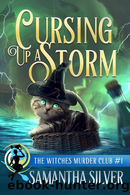 Cursing up a Storm (Witches Murder Club Book 1) by Samantha Silver