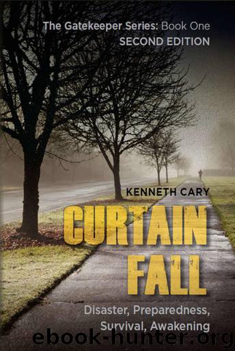 Curtain Fall: Second Edition, Disaster, Preparedness, Survival, Awakening (The Gatekeeper Book 1) by Cary Kenneth