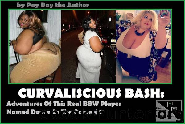 Curvaliscious Bash: Adventures of This Real BBW Player Named Davon in the Game #11 by Pay Day