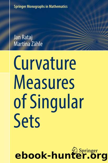 Curvature Measures of Singular Sets by Jan Rataj & Martina Zähle