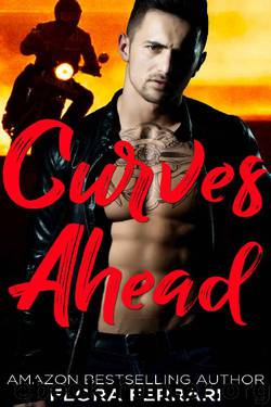 Curves Ahead: An Instalove Possessive Alpha MC Romance (A Man Who Knows What He Wants Book 135) by Flora Ferrari