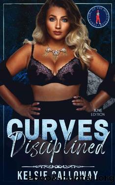 Curves Disciplined: Curvy Girl Romance (Curvy Girl Of The Month Club Book 6) by Kelsie Calloway