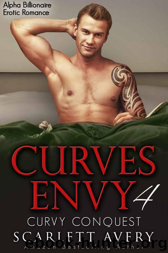 Curves Envy 4 - Curvy Conquest: BBW Billionaire Romance by Scarlett Avery