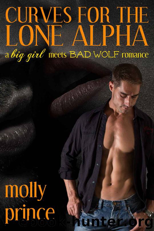 Curves For The Lone Alpha (A Big Girl Meets Bad Wolf Romance) by Molly Prince
