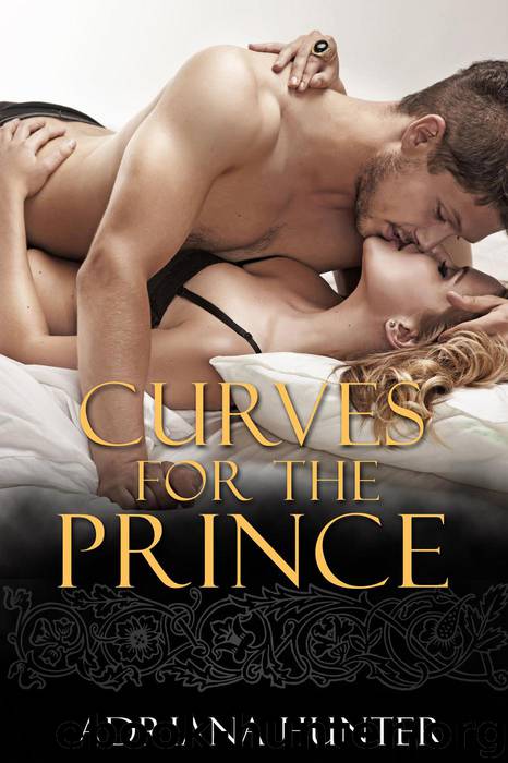 Curves for the Prince (BBW Erotic Romance) by Adriana Hunter