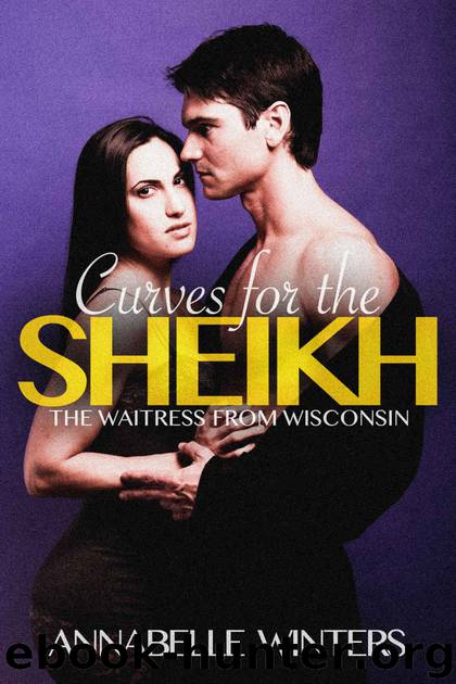 Curves for the Sheikh: A Royal Billionaire Romance Novel (Curves for Sheikhs Series Book 1) by Annabelle Winters