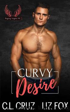 Curvy Desire (Raging Angels MC Book 4) by C.L. Cruz & Liz Fox