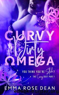 Curvy Dirty Omega: An MMF Omegaverse Romance (You Think You're Slick? Book 1) by Emma Dean