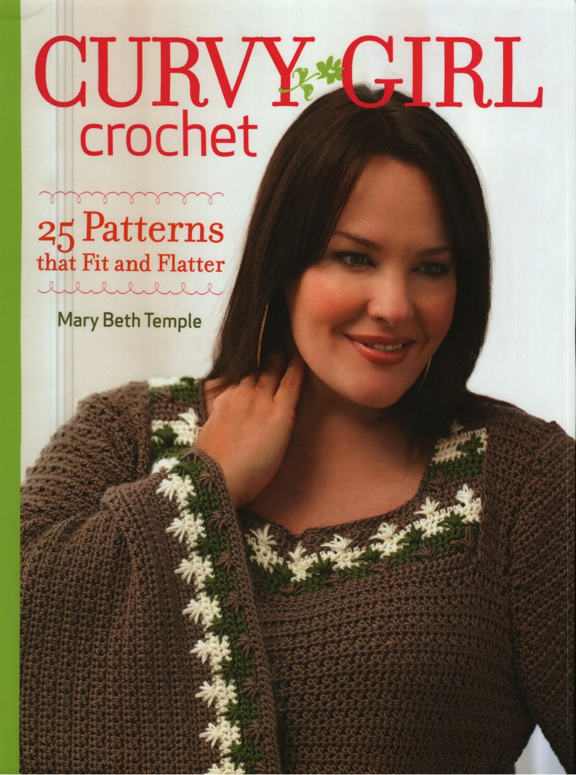 Curvy Girl Crochet: 25 Patterns that Fit and Flatter by Unknow