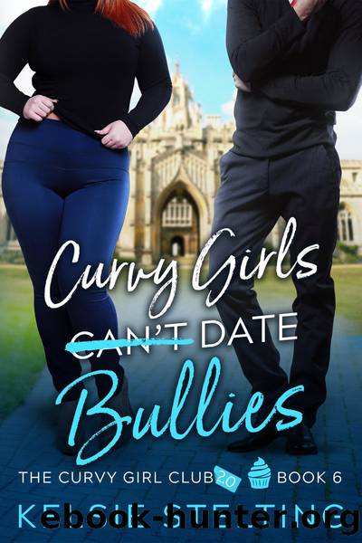 Curvy Girls Can't Date Bullies by Kelsie Stelting