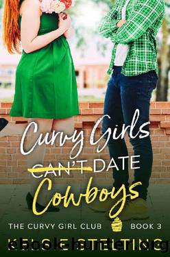Curvy Girls Can't Date Cowboys (The Curvy Girl Club Book 3) by Kelsie Stelting