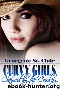 Curvy Girls: Claimed by the Cowboy by Georgette St.Clair
