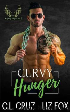 Curvy Hunger (Raging Angels MC Book 2) by C.L. Cruz & Liz Fox