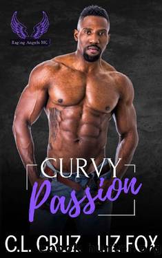 Curvy Passion (Raging Angels MC Book 6) by C.L. Cruz & Liz Fox