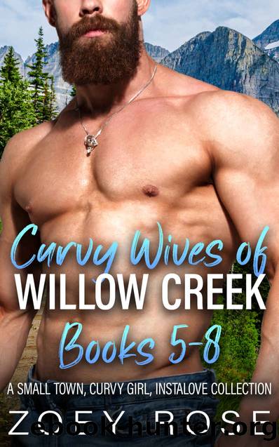 Curvy Wives of Willow Creek Books 5-8: A Small Town, Curvy Girl, Instalove Collection by Zoey Rose