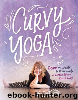 Curvy Yoga®: Love Yourself & Your Body a Little More Each Day by Anna Guest-Jelley