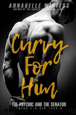 Curvy for Him: The Psychic and the Senator (Curvy for Him Series Book 9) by Annabelle Winters