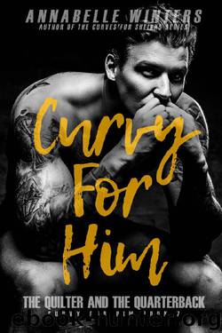 Curvy for Him: The Quilter and the Quarterback (Curvy for Him Series Book 7) by Annabelle Winters