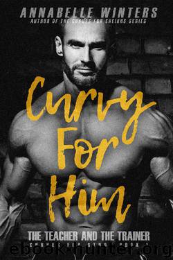 Curvy for Him: The Teacher and the Trainer (Curvy for Him Series Book 1) by Annabelle Winters