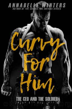 Curvy for Him_The CEO and the Soldier by Annabelle Winters