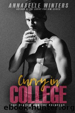 Curvy in College: The Player and the Princess (Curvy in College Series Book 4) by Annabelle Winters