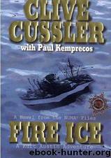 Cussler, Clive - The NUMA Files 03 - Fire Ice by Cussler Clive