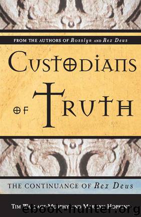 Custodians of Truth: The Continuance of Rex Deus by Tim Wallace-murphy Marilyn Hopkins