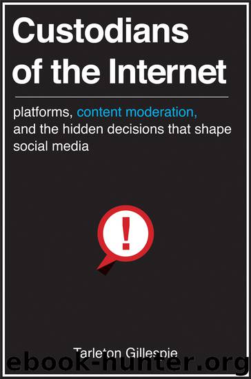 Custodians of the Internet by Tarleton Gillespie